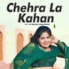 Chehra La Kahan